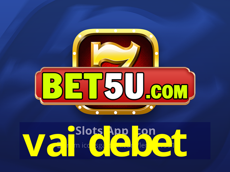 vai debet